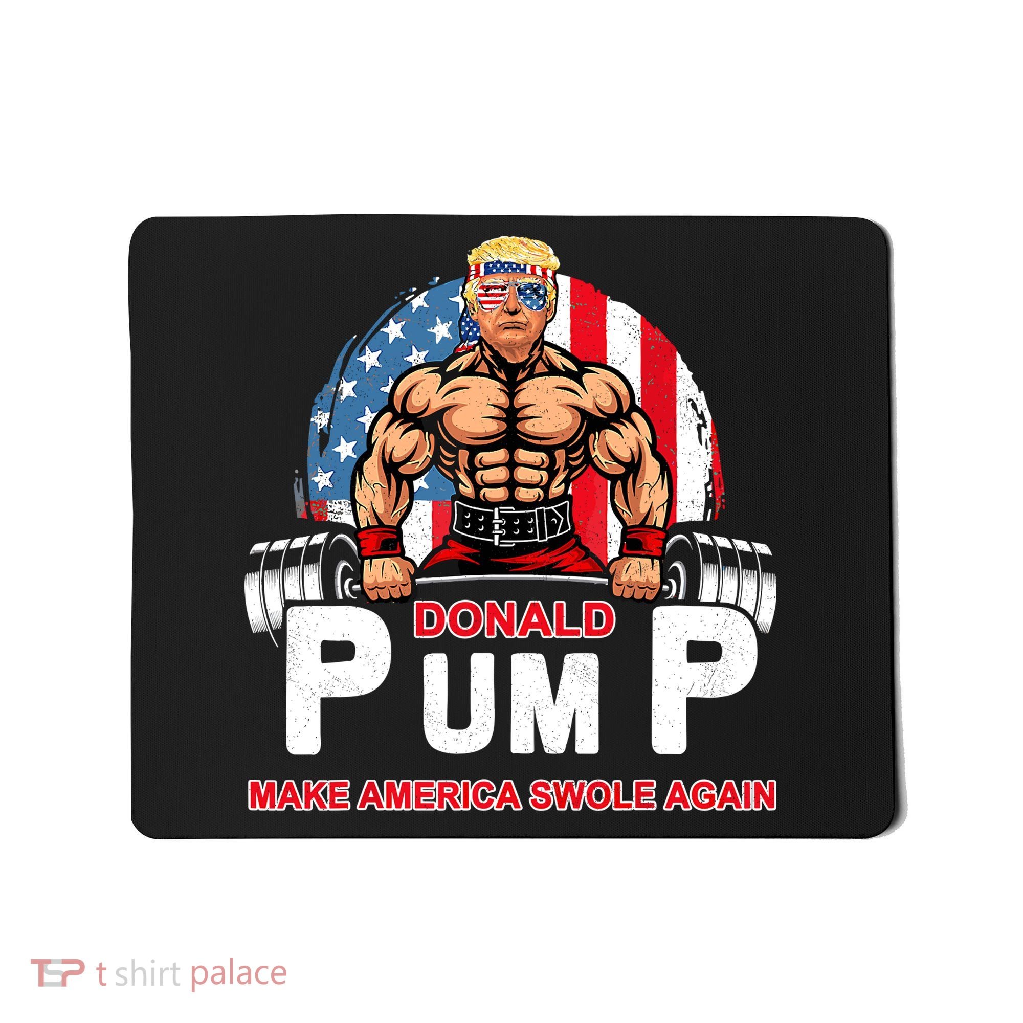 Funny Donald Pump Swole America Gym Fitness Trump 2024 Mousepad