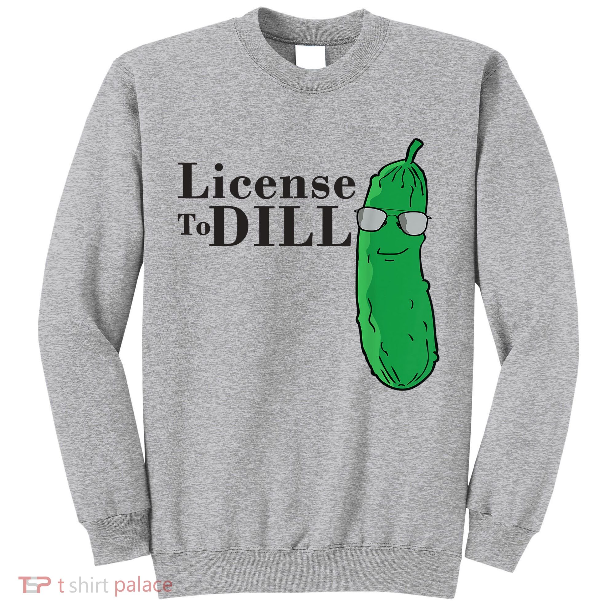 Funny Dill Pickle Gift Tall Sweatshirt