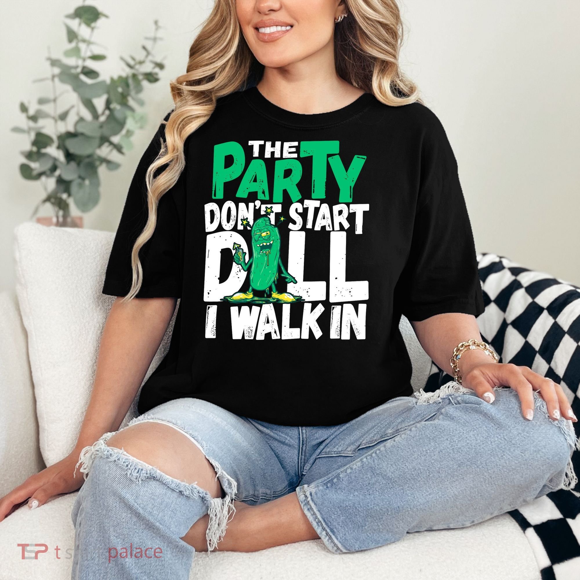 Funny Dill Pickle Lover The Party DonT Start Till I Walk In Comfort Colors T-Shirt