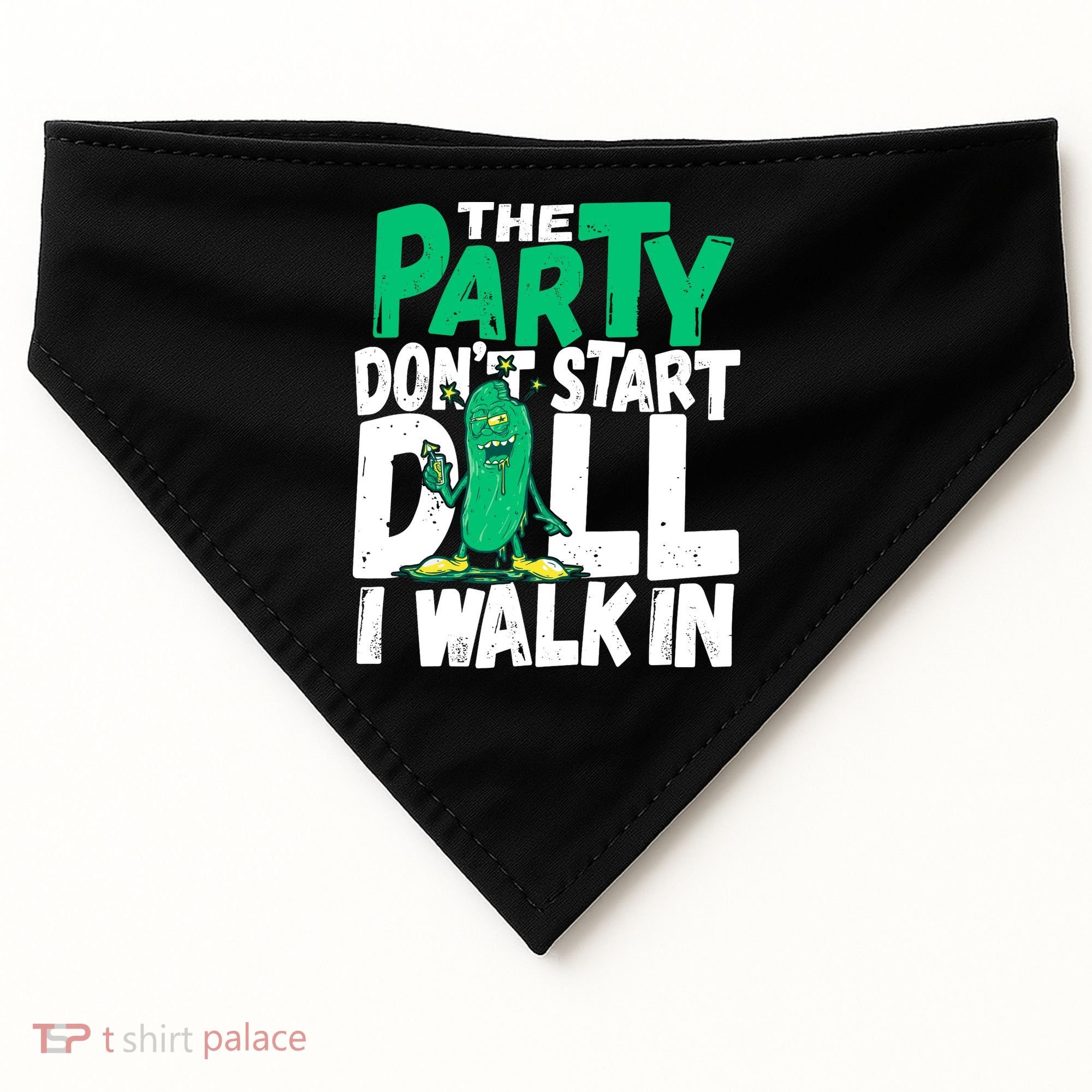 Funny Dill Pickle Lover The Party DonT Start Till I Walk In USA-Made Doggie Bandana