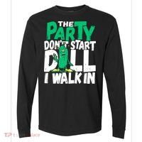 Funny Dill Pickle Lover The Party DonT Start Till I Walk In Comfort Colors Heavyweight Long Sleeve T-Shirt thumb 0