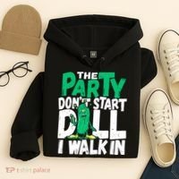 Funny Dill Pickle Lover The Party DonT Start Till I Walk In Hoodie thumb 4