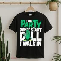 Funny Dill Pickle Lover The Party DonT Start Till I Walk In T-Shirt thumb 2