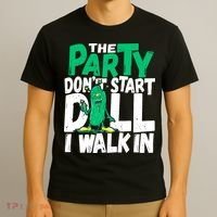 Funny Dill Pickle Lover The Party DonT Start Till I Walk In T-Shirt thumb 3