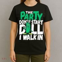 Funny Dill Pickle Lover The Party DonT Start Till I Walk In T-Shirt thumb 4