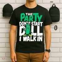 Funny Dill Pickle Lover The Party DonT Start Till I Walk In T-Shirt thumb 6