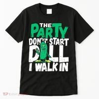 Funny Dill Pickle Lover The Party DonT Start Till I Walk In Tall T-Shirt thumb 0