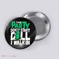 Funny Dill Pickle Lover The Party DonT Start Till I Walk In Button thumb 0