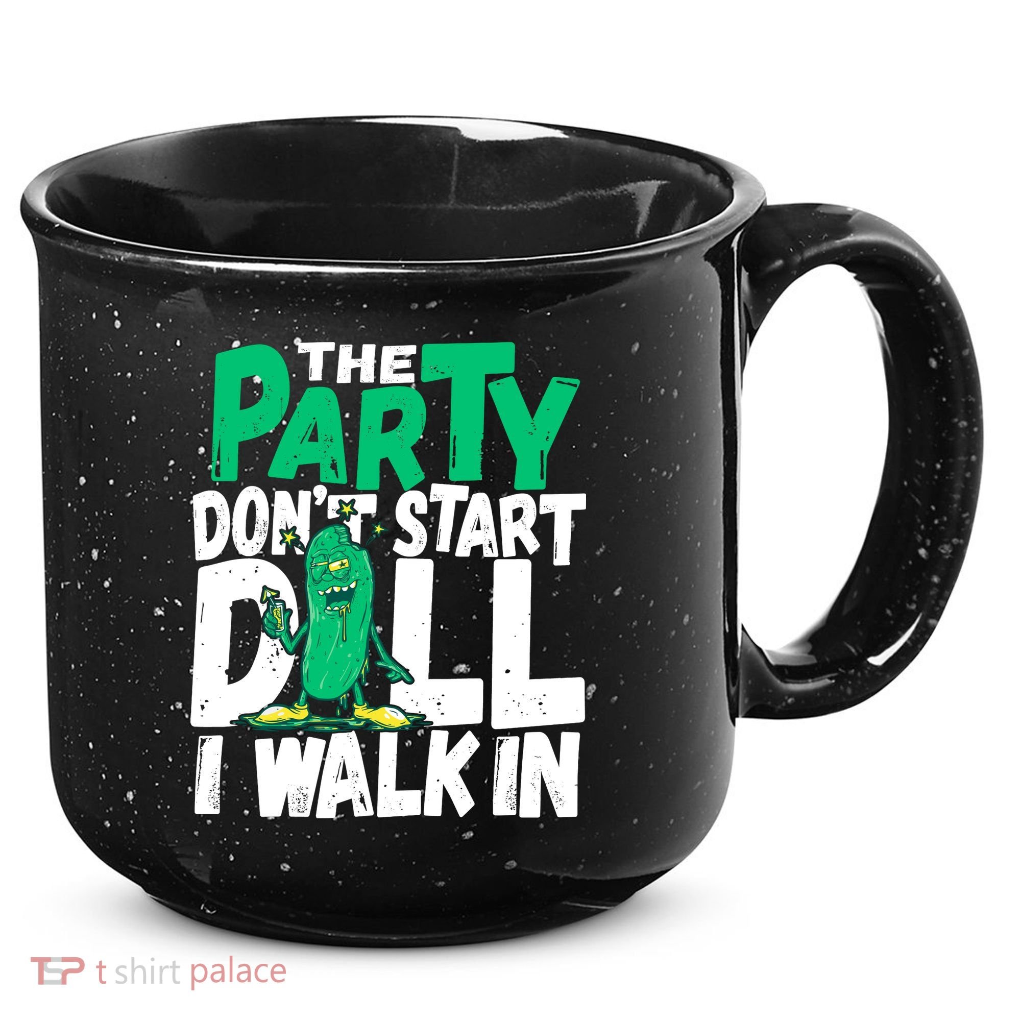 Funny Dill Pickle Lover The Party DonT Start Till I Walk In 15oz Campfire Ceramic Mug