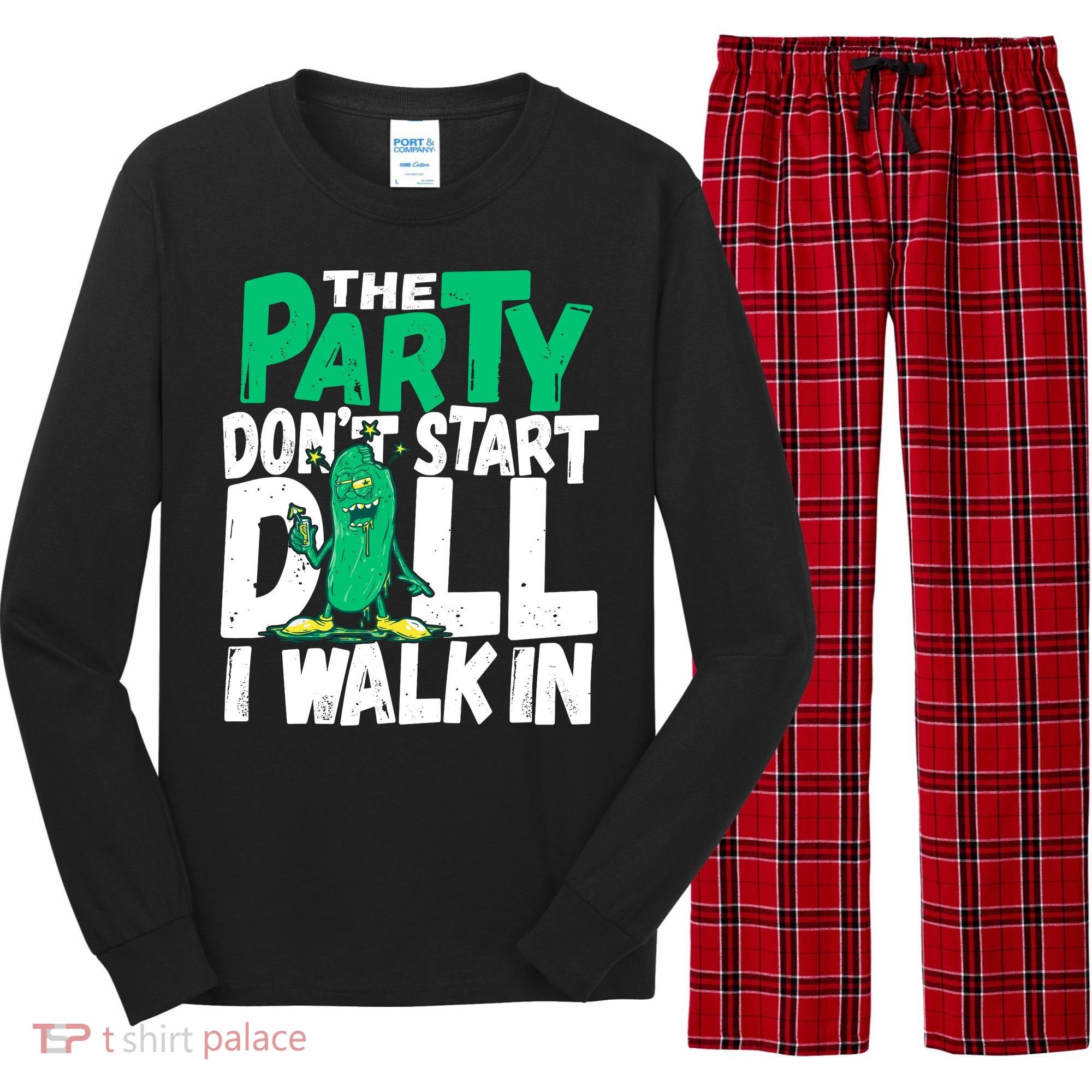 Funny Dill Pickle Lover The Party DonT Start Till I Walk In Long Sleeve Pajama Set