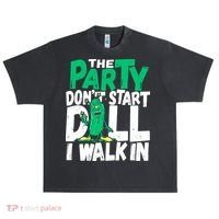 Funny Dill Pickle Lover The Party DonT Start Till I Walk In Urban Oversized Heavyweight T-Shirt thumb 0