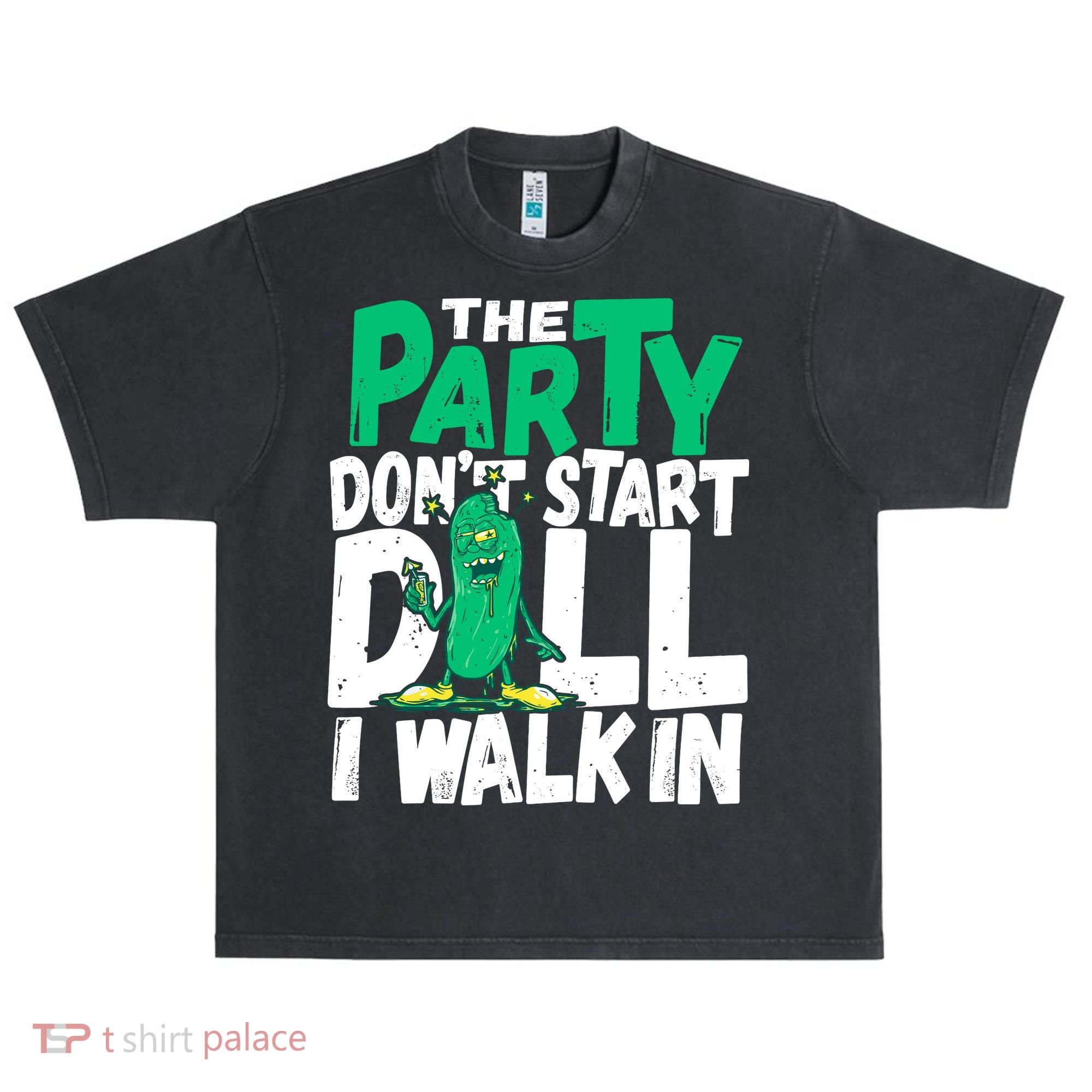 Funny Dill Pickle Lover The Party DonT Start Till I Walk In Urban Oversized Heavyweight T-Shirt