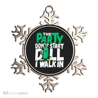 Funny Dill Pickle Lover The Party DonT Start Till I Walk In Ornament