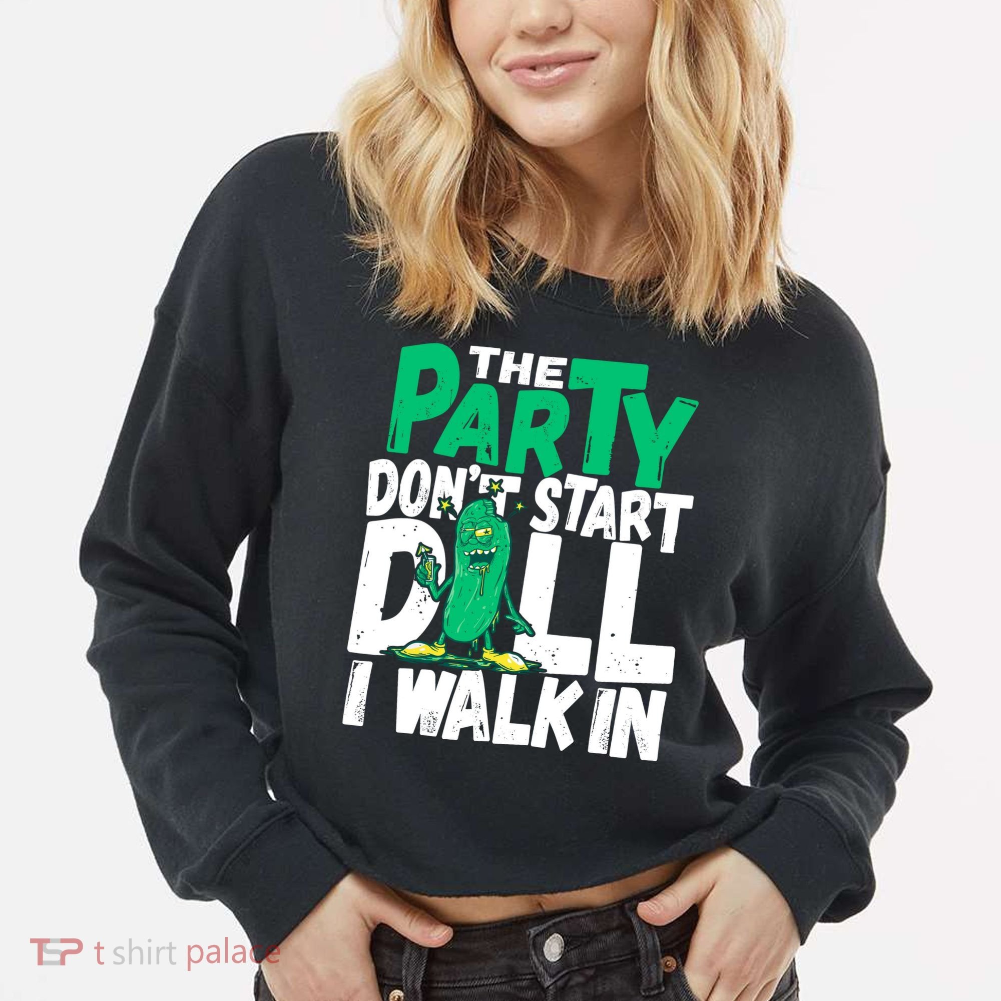 Funny Dill Pickle Lover The Party DonT Start Till I Walk In Cropped Pullover Crew