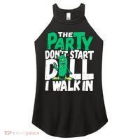 Funny Dill Pickle Lover The Party DonT Start Till I Walk In Women's Perfect Tri Rocker Tank thumb 0