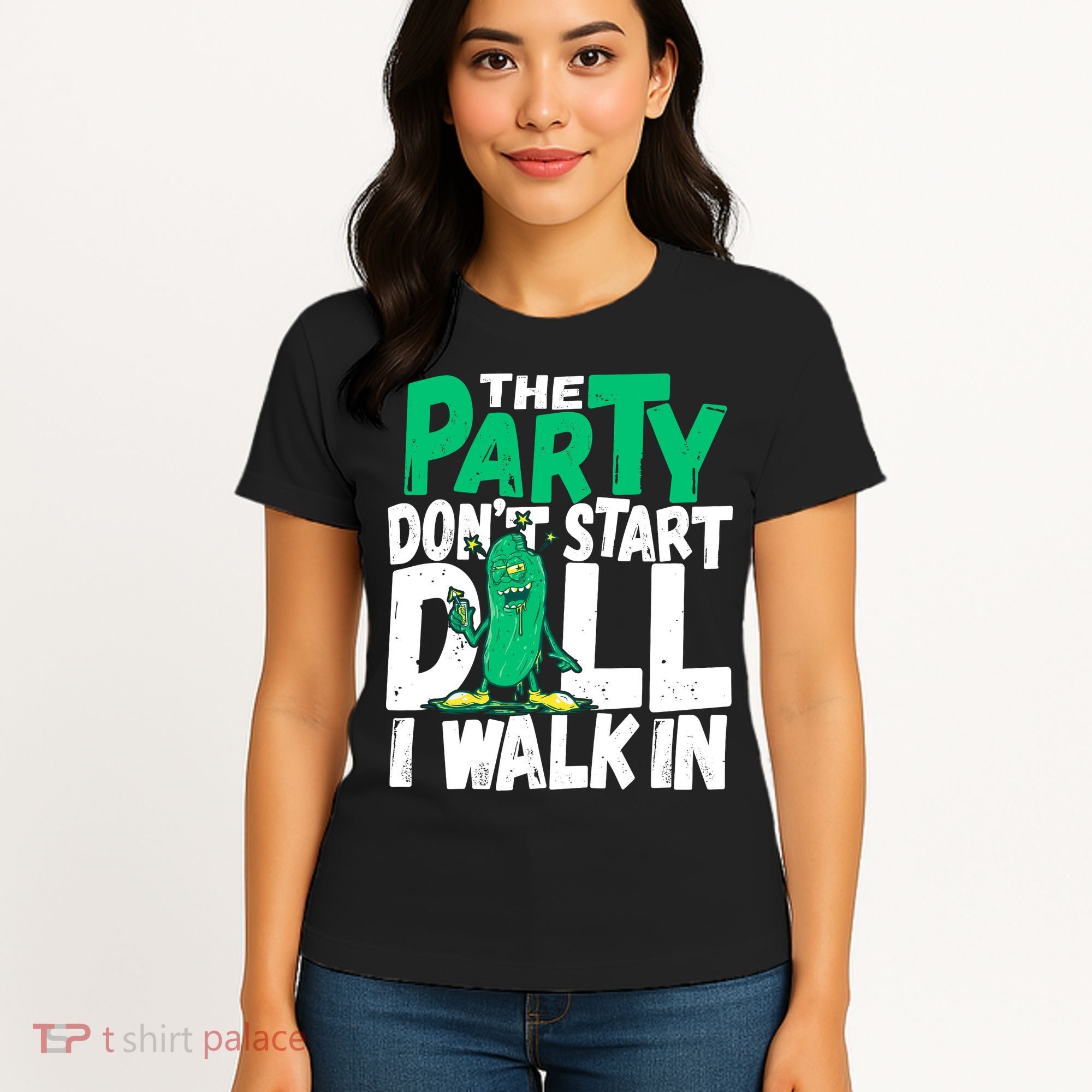 Funny Dill Pickle Lover The Party DonT Start Till I Walk In Women's T-Shirt