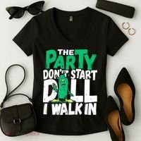 Funny Dill Pickle Lover The Party DonT Start Till I Walk In Women's V-Neck T-Shirt thumb 2