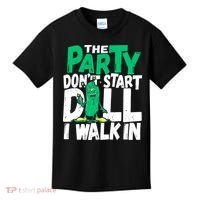 Funny Dill Pickle Lover The Party DonT Start Till I Walk In Kids T-Shirt thumb 0