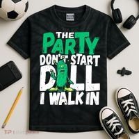 Funny Dill Pickle Lover The Party DonT Start Till I Walk In Kids Tie-Dye T-Shirt thumb 2