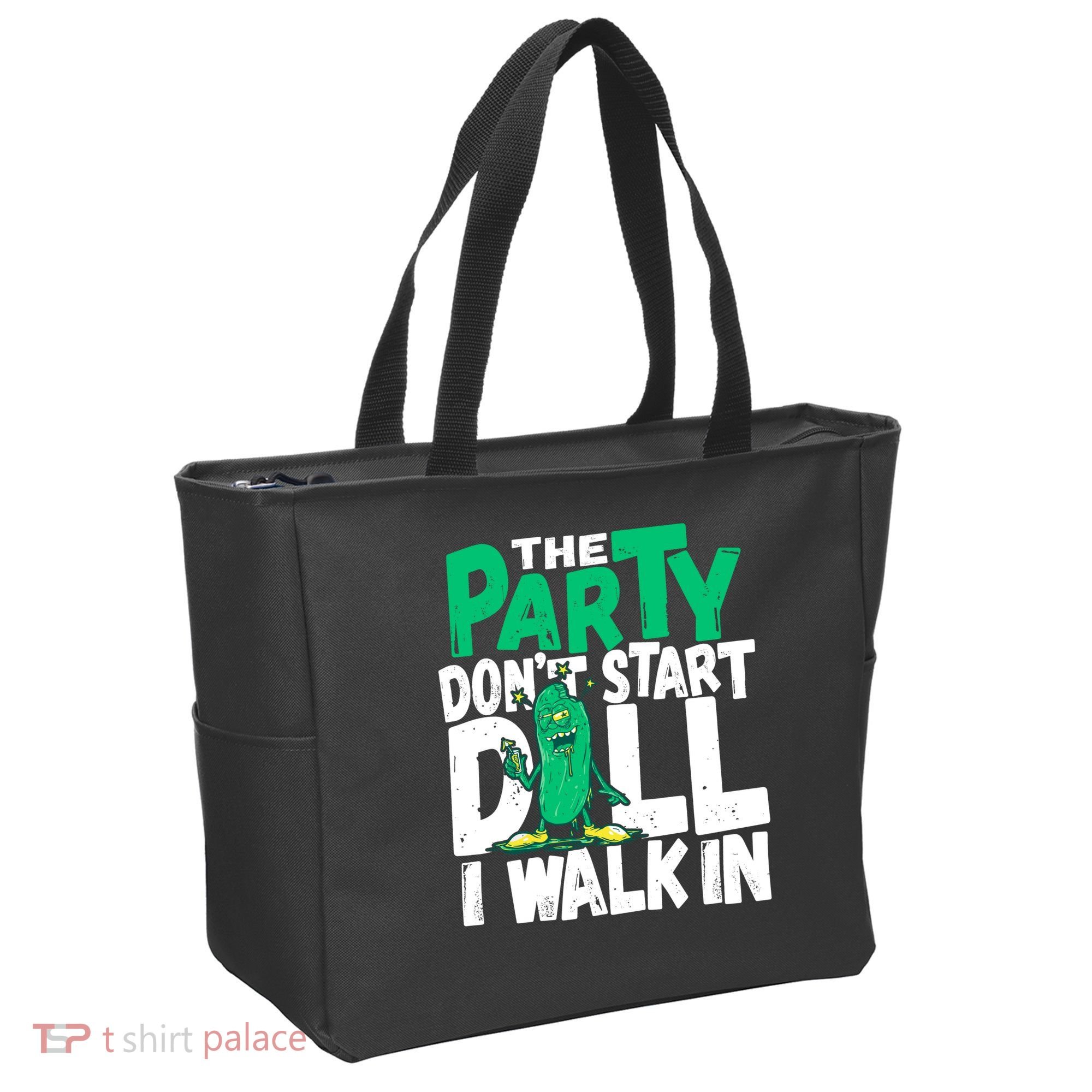 Funny Dill Pickle Lover The Party DonT Start Till I Walk In Tote Bag