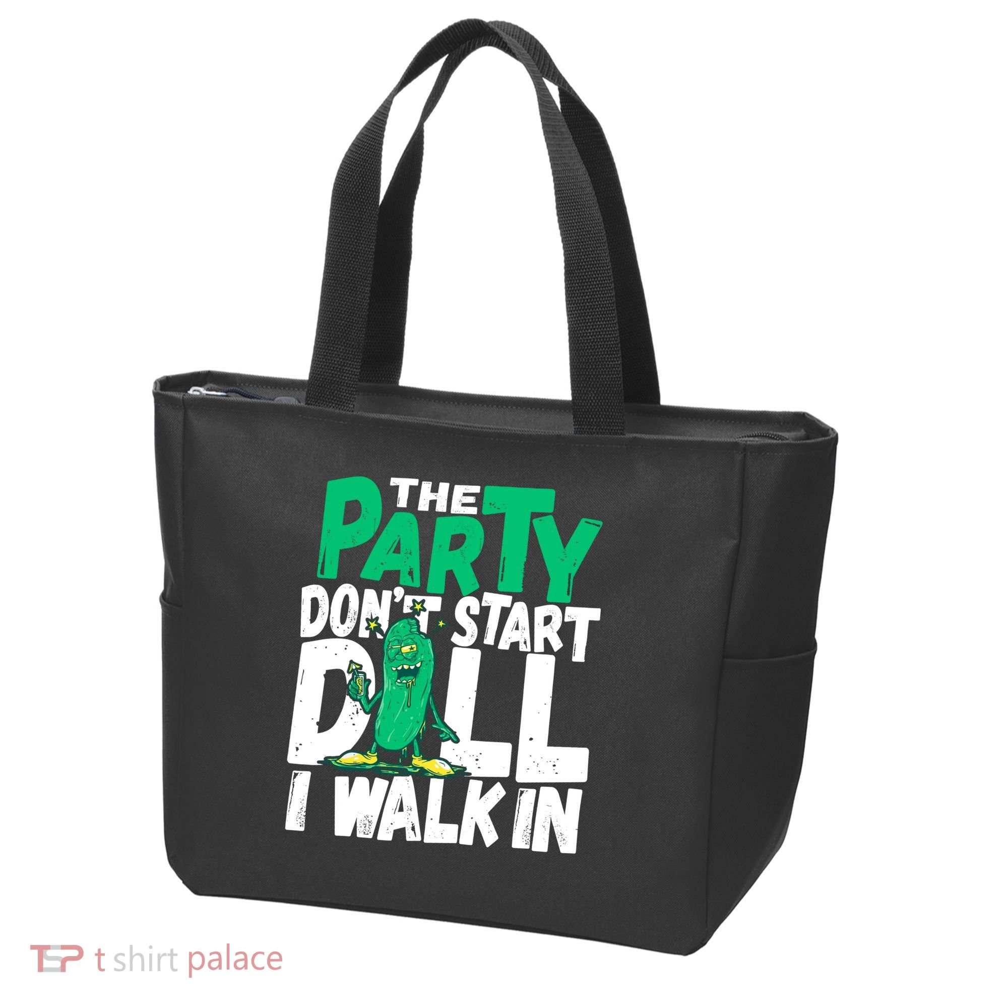 Funny Dill Pickle Lover The Party DonT Start Till I Walk In Tote Bag