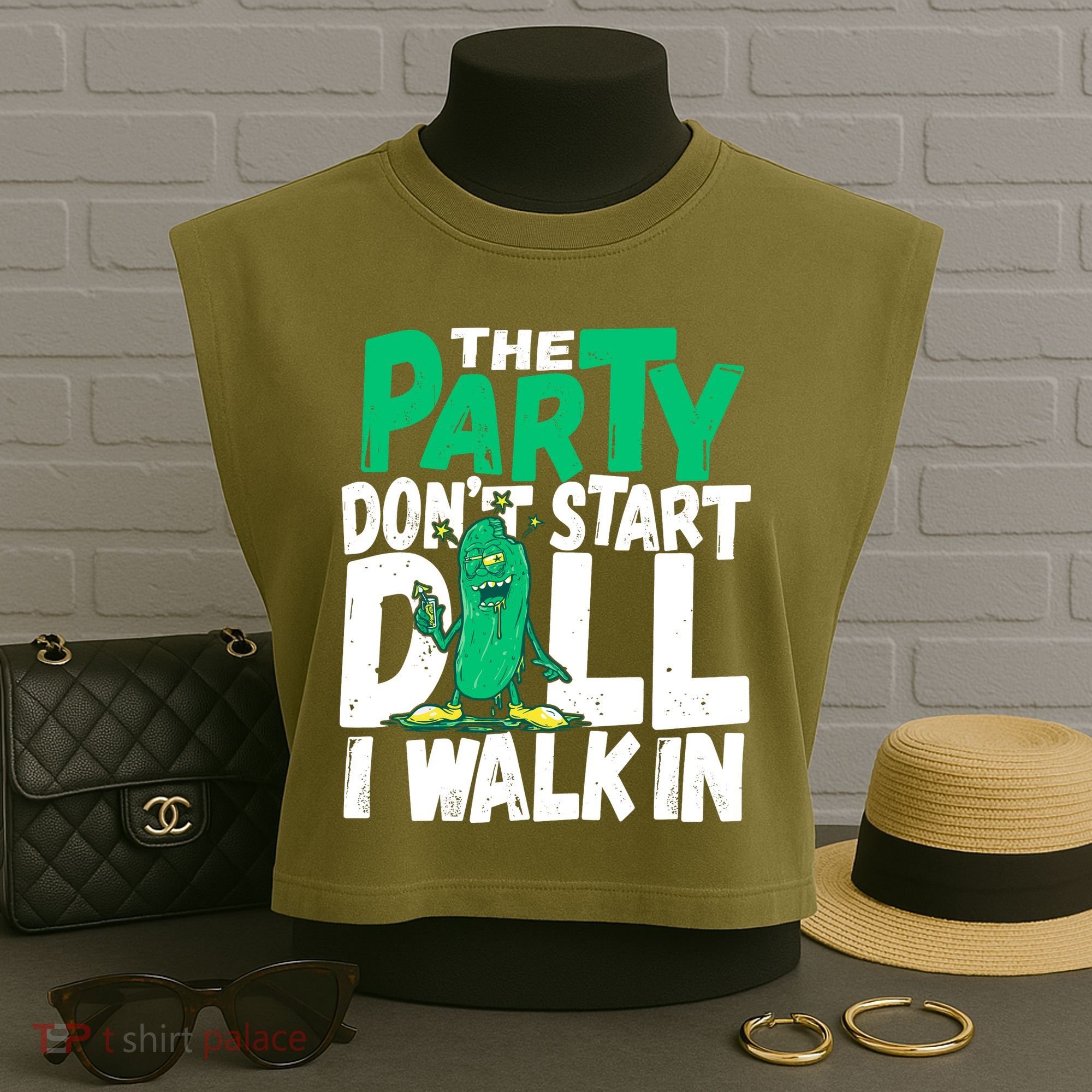 Funny Dill Pickle Lover The Party DonT Start Till I Walk In Garment-Dyed Women's Muscle Tee