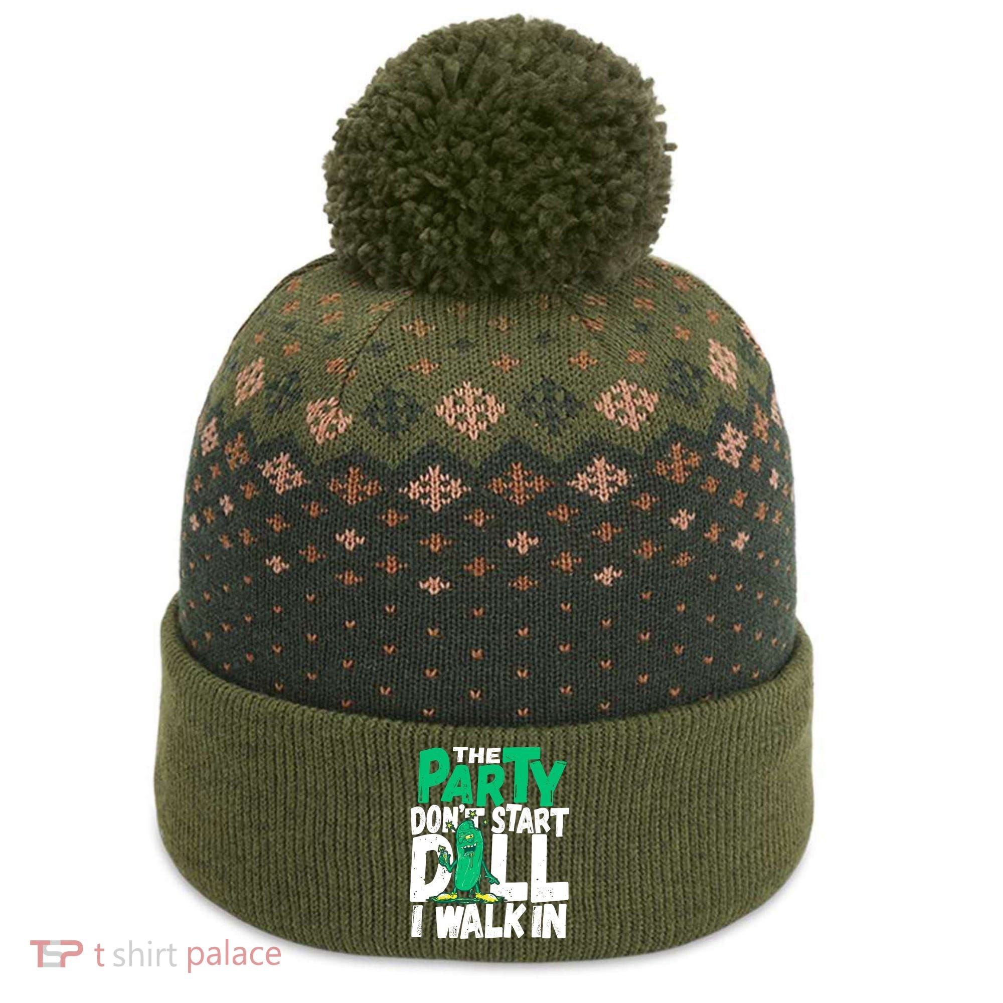 Funny Dill Pickle Lover The Party DonT Start Till I Walk In The Baniff Cuffed Pom Beanie