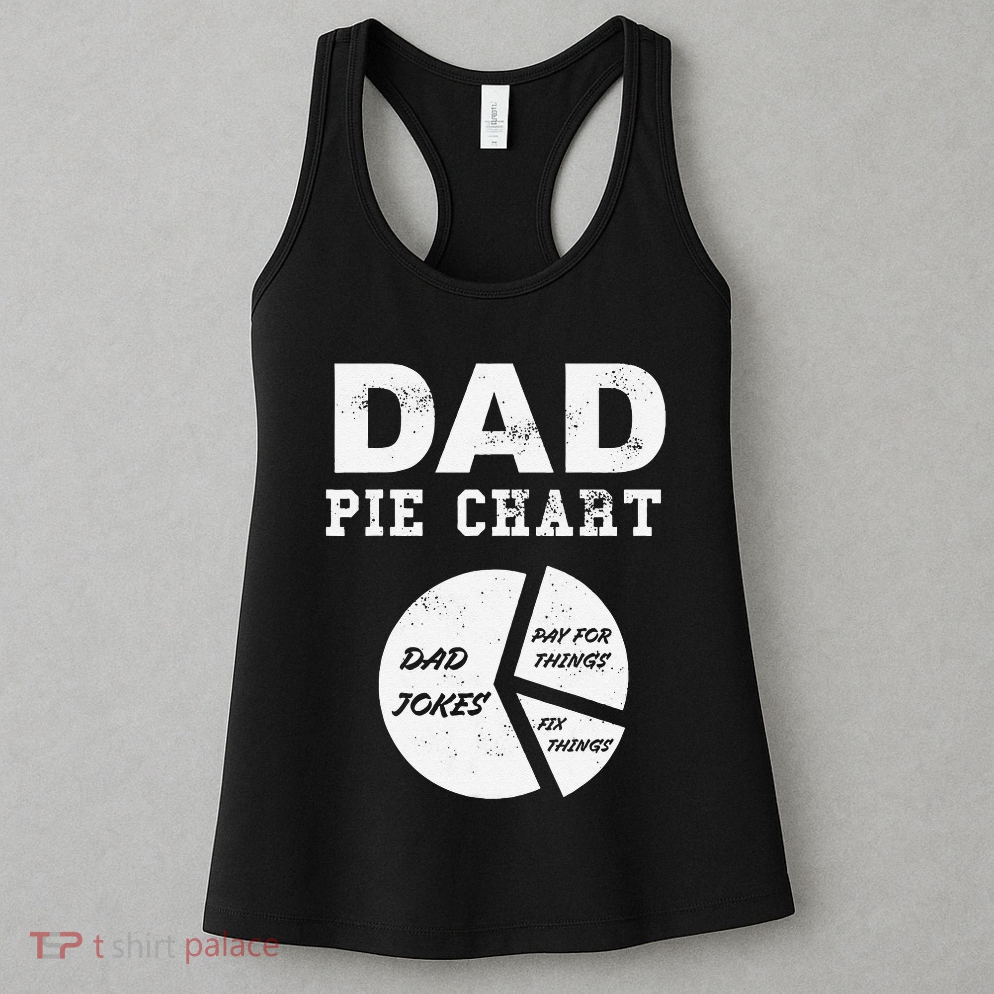 Funny Dad Pie Chart Dad Jokes Pay For Things Fix Things Women's Tank Top