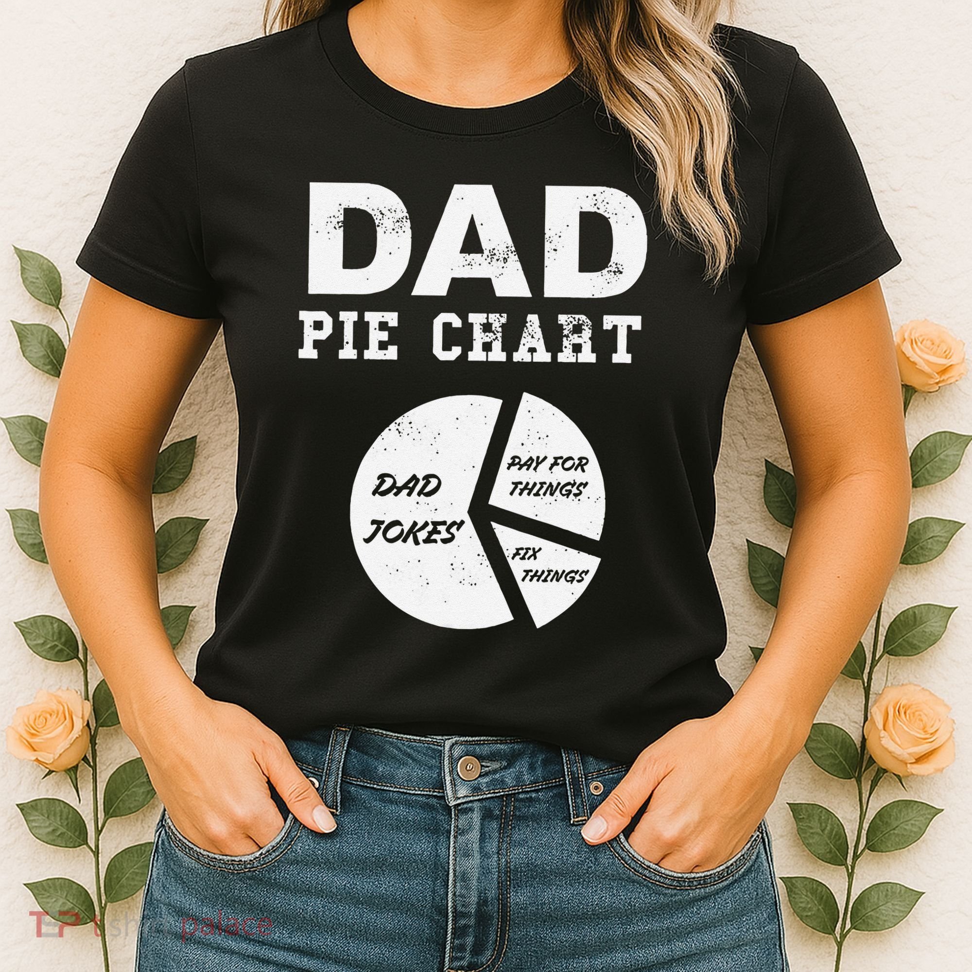 Funny Dad Pie Chart Dad Jokes Pay For Things Fix Things Women's T-Shirt