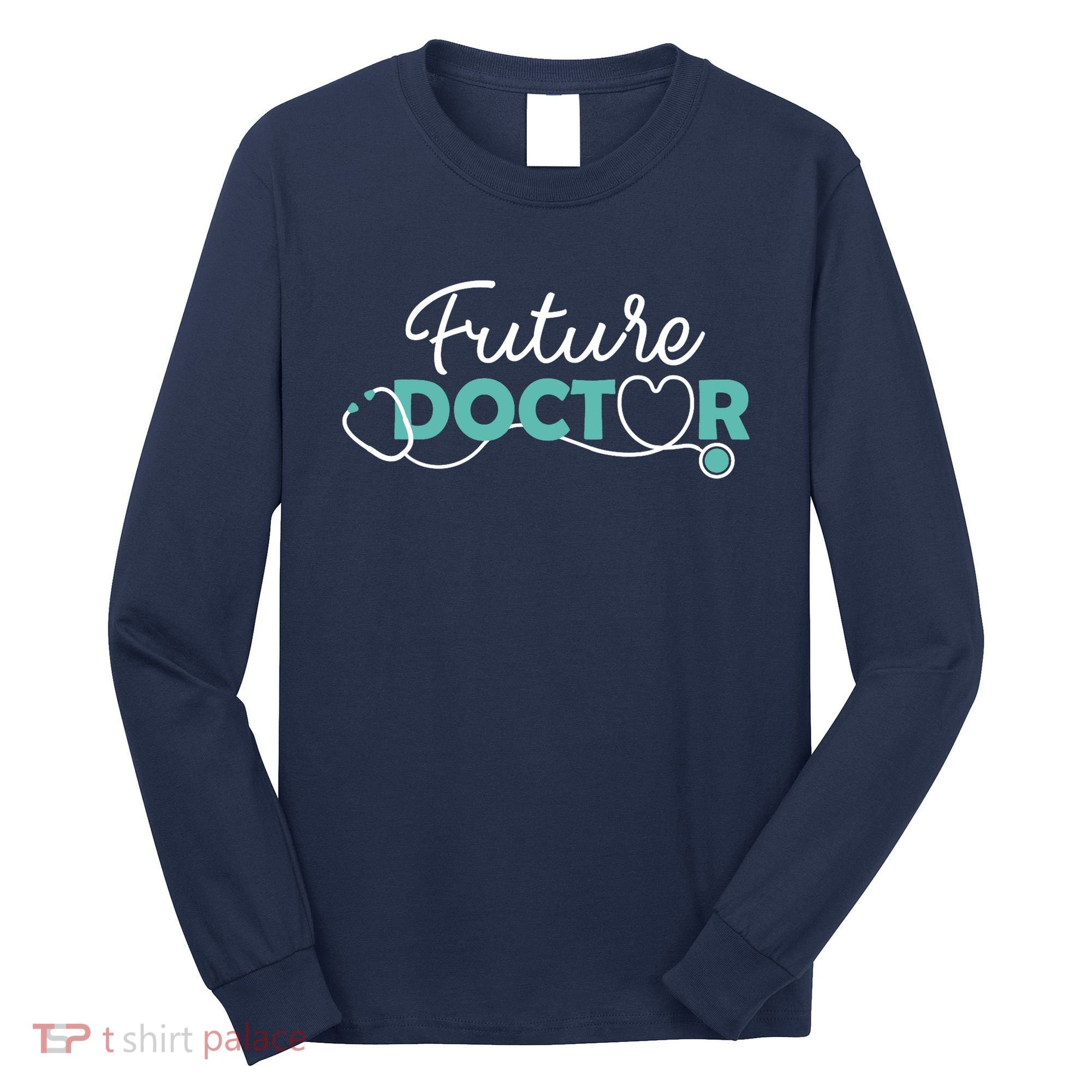 Future Doctor Pre Med Outfit Medical Student Gift Long Sleeve Shirt