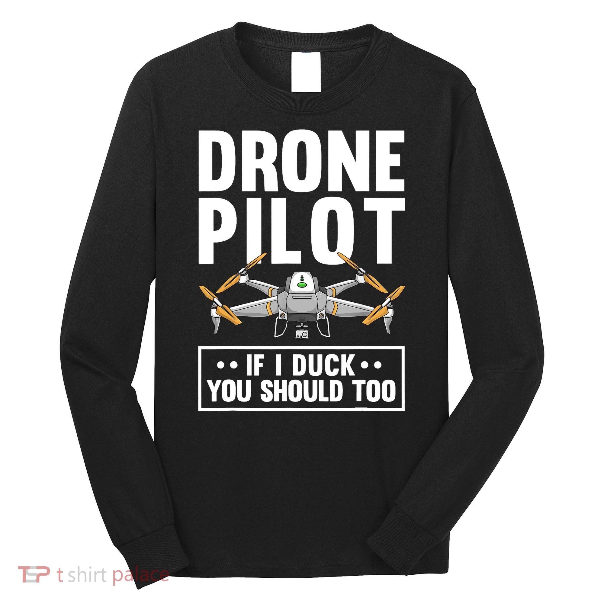 Funny Drone Pilot For RC Racing Pilots Flying FPV Long Sleeve Shirt