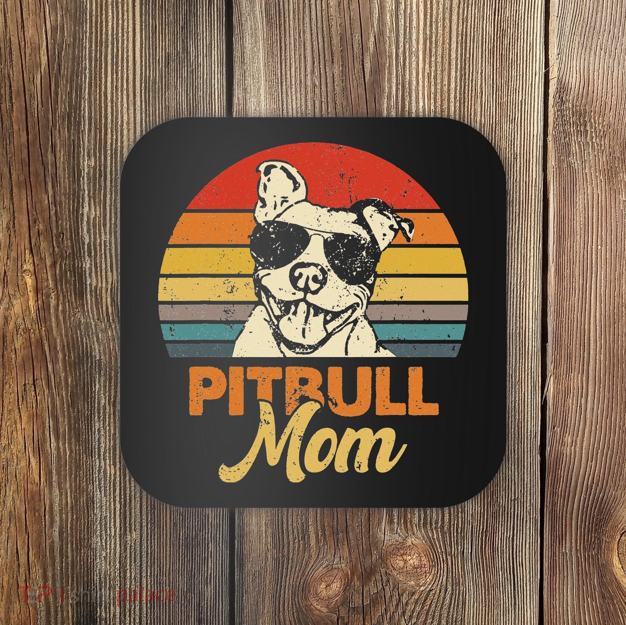 Funny Dog Pitbull Mom Pittie Mom Mother's Day Coaster