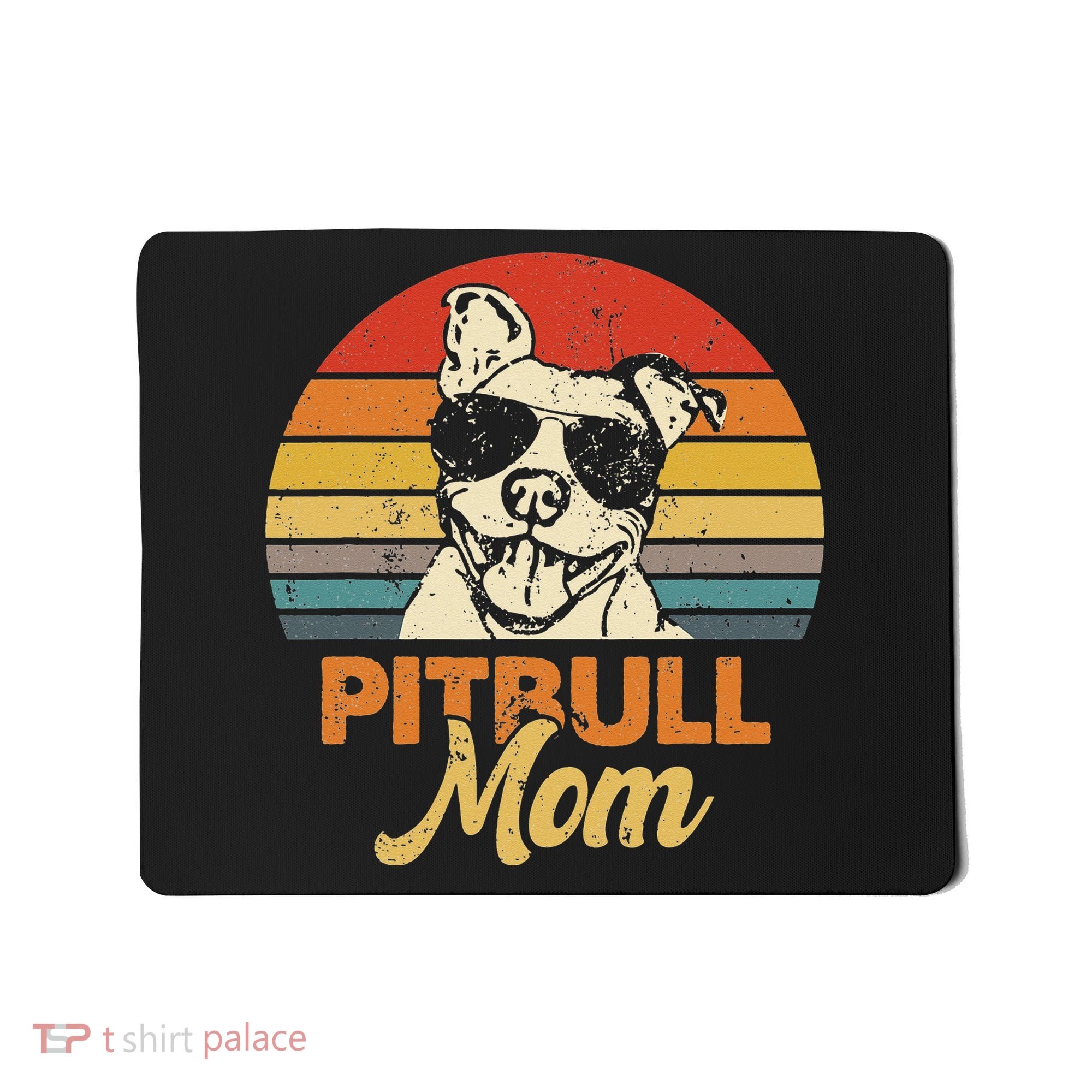 Funny Dog Pitbull Mom Pittie Mom Mother's Day Mousepad