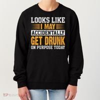 Funny Drinking Quote Alcohol Jokes Women's Sweatshirt thumb 0