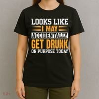 Funny Drinking Quote Alcohol Jokes T-Shirt thumb 4