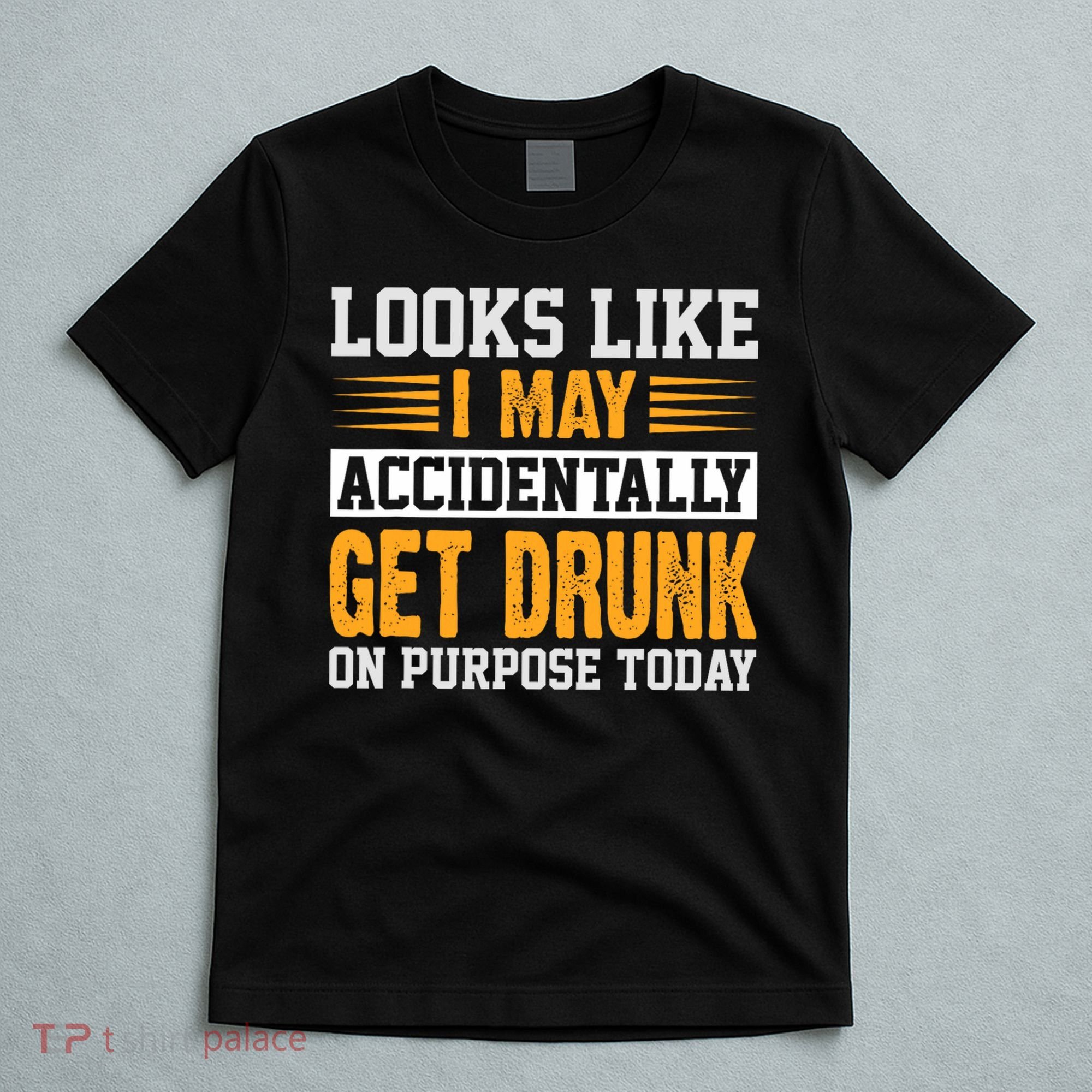 Funny Drinking Quote Alcohol Jokes T-Shirt