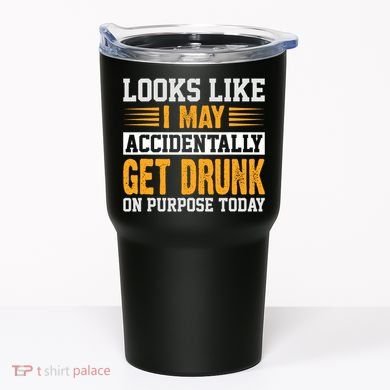 Funny Drinking Quote Alcohol Jokes Tumbler