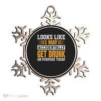 Funny Drinking Quote Alcohol Jokes Ornament thumb 0