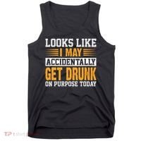 Funny Drinking Quote Alcohol Jokes Tank Top thumb 0