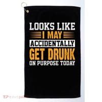 Funny Drinking Quote Alcohol Jokes Golf Towel thumb 0