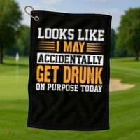 Funny Drinking Quote Alcohol Jokes Golf Towel thumb 1