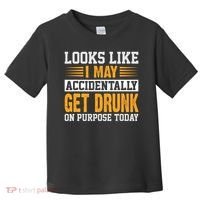 Funny Drinking Quote Alcohol Jokes Toddler T-Shirt thumb 0
