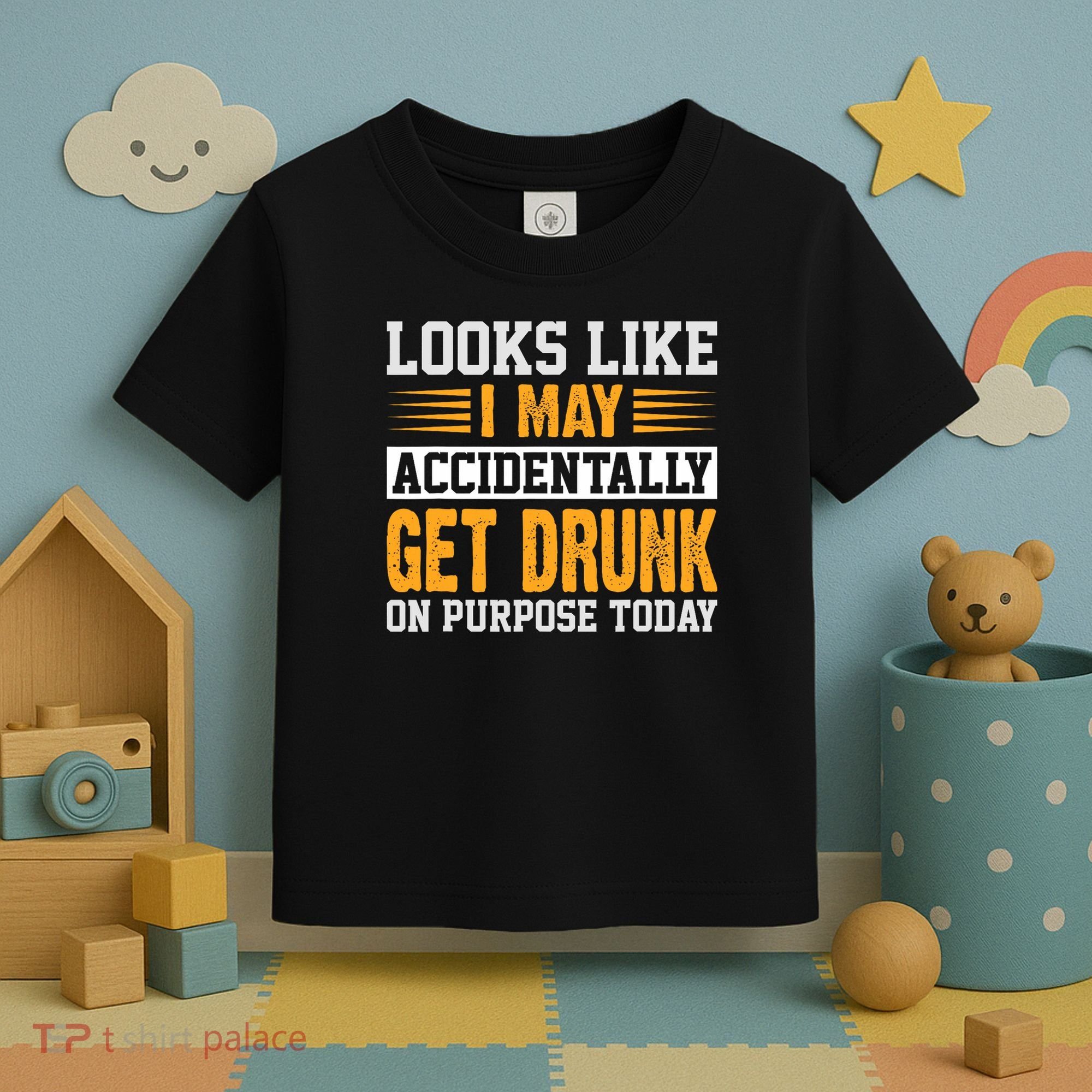Funny Drinking Quote Alcohol Jokes Toddler T-Shirt