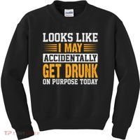Funny Drinking Quote Alcohol Jokes Kids Sweatshirt thumb 0