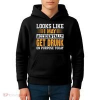 Funny Drinking Quote Alcohol Jokes Kids Hoodie thumb 4