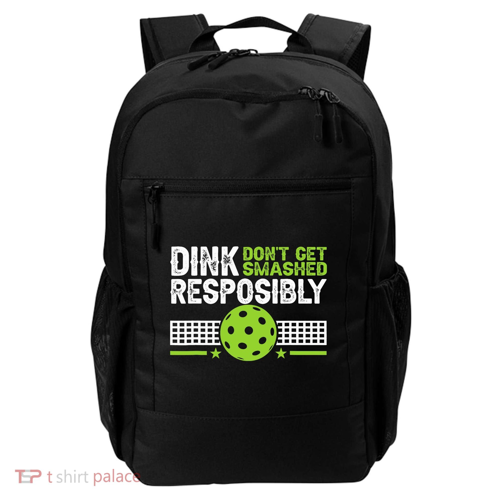 Funny Dink Responsibly Don't Get Smashed Pickleball Backpack