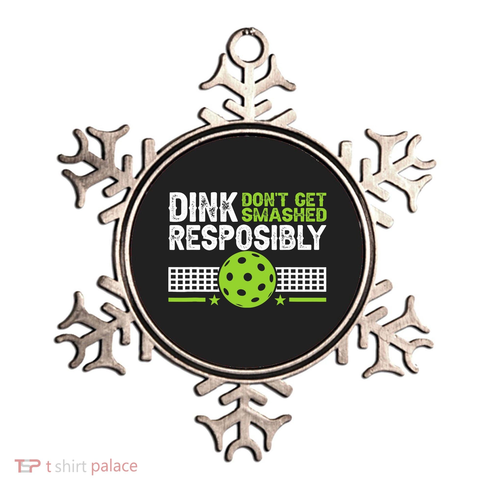 Funny Dink Responsibly Don't Get Smashed Pickleball Ornament