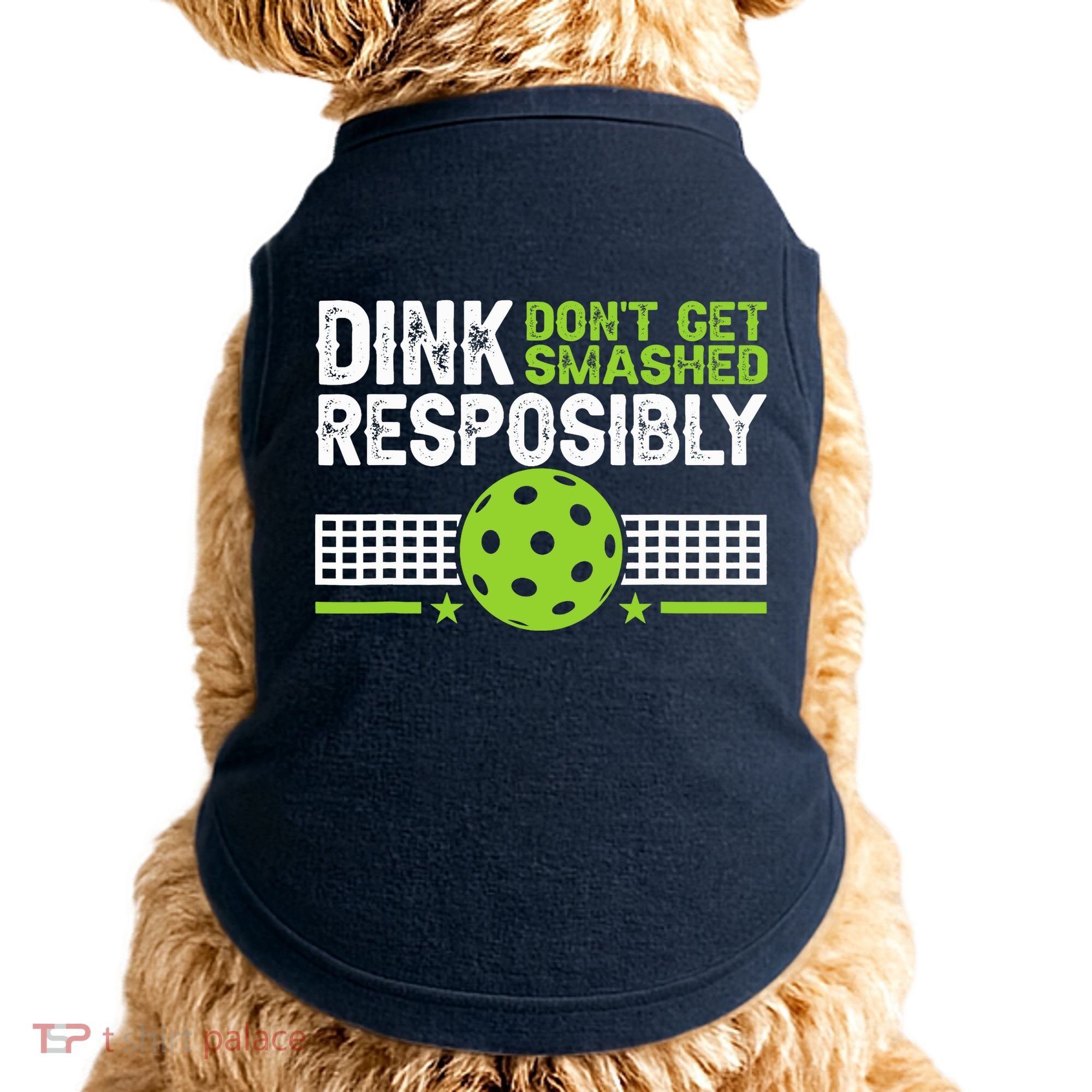 Funny Dink Responsibly Don't Get Smashed Pickleball Doggie Tank