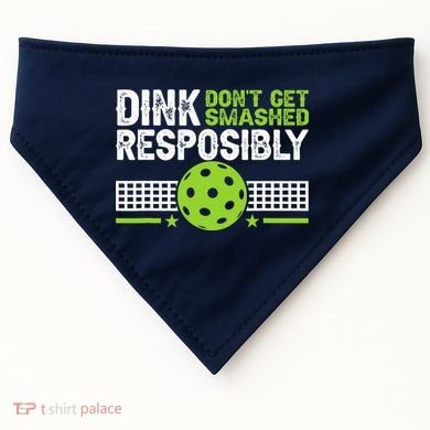 Funny Dink Responsibly Don't Get Smashed Pickleball USA-Made Doggie Bandana