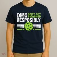Funny Dink Responsibly Don't Get Smashed Pickleball T-Shirt thumb 3